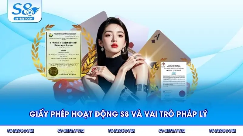 Giấy phép hoạt động S8 và vai trò pháp lý quan trọng