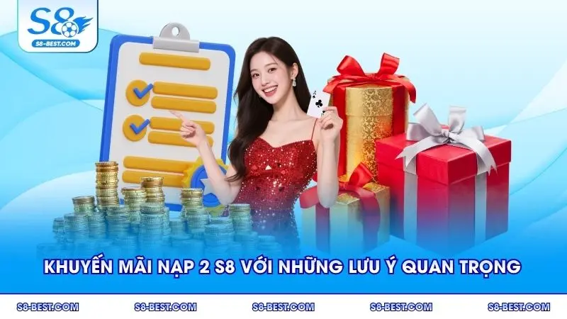 Khuyến mãi nạp 2 S8 với những lưu ý quan trọng cần nắm rõ