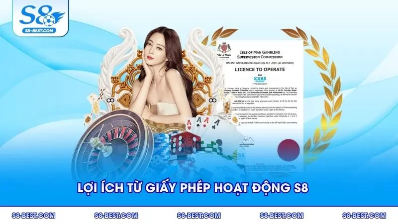 Lợi ích từ giấy phép hoạt động S8 dành cho các thành viên