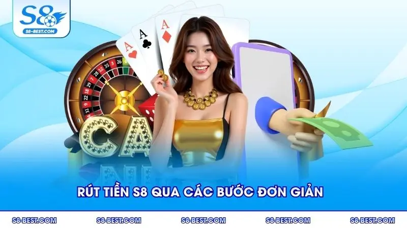 Rút tiền S8 qua các bước đơn giản
