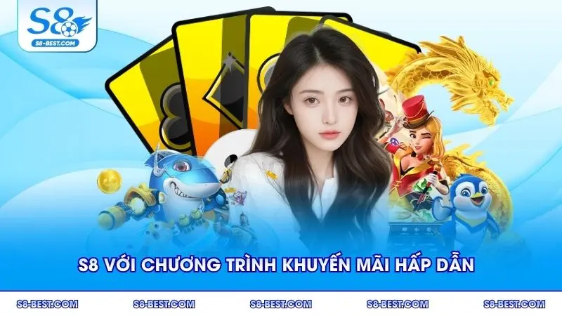 S8 với chương trình khuyến mãi hấp dẫn